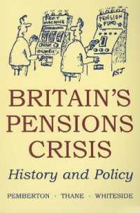 英国の年金危機：歴史と政策<br>Britain's Pensions Crisis : History and Policy (British Academy Original Paperbacks)