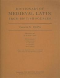 Dictionary of Medieval Latin from British Sources : Fascicule X: Pel-Phi (Medieval Latin Dictionary (British Academy))