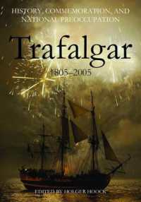 トラファルガー海戦とイギリスの国民的記憶1805-2005年<br>History, Commemoration and National Preoccupation : Trafalgar 1805-2005 (British Academy Occasional Papers)