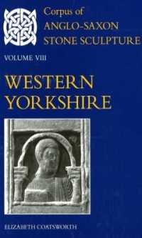 Corpus of Anglo-Saxon Stone Sculpture Volume VIII, Western Yorkshire (Corpus of Anglo-saxon Stone Sculpture)