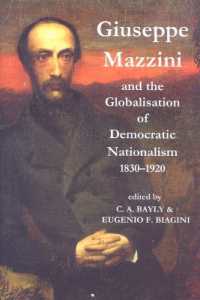 Giuseppe Mazzini and the Globalization of Democratic Nationalism, 1830-1920 (Proceedings of the British Academy)
