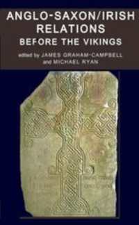 ヴァイキング以前のアングロ・サクソンとアイルランドの関係<br>Anglo-Saxon/Irish Relations before the Vikings (Proceedings of the British Academy)