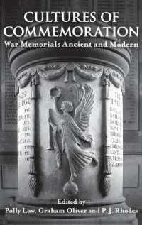 古今の戦死者追悼<br>Cultures of Commemoration : War Memorials, Ancient and Modern (Proceedings of the British Academy)