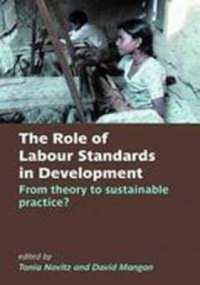 開発における労働基準の役割<br>The Role of Labour Standards in Development : From theory to sustainable practice (British Academy Original Paperbacks)