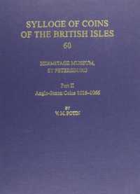 Hermitage Museum, St Petersburg : Part II, Anglo-Saxon Coins 1016-1066 (Sylloge of Coins of the British Isles)