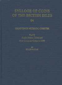 Grosvenor Museum, Chester. Part II : Anglo-Saxon Coins and Post-Conquest Coins to 1180 (Sylloge of Coins of the British Isles)
