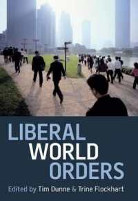 自由主義的世界秩序<br>Liberal World Orders (Proceedings of the British Academy)