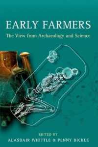 初期の農耕：考古学・科学的証拠の解釈<br>Early Farmers : The View from Archaeology and Science (Proceedings of the British Academy)
