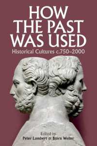 How the Past was Used : Historical cultures, c. 750-2000 (Proceedings of the British Academy)