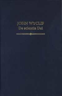 John Wyclif: De scientia Dei (Auctores Britannici Medii Aevi)