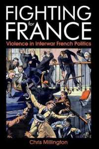 Fighting for France : Violence in Interwar French Politics (British Academy Monographs)