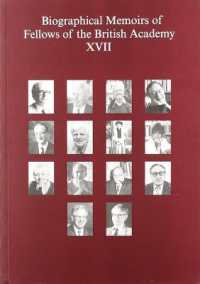 Biographical Memoirs of Fellows of the British Academy, XVII (Biographical Memoirs of Fellows of the British Academy)