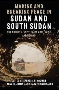 Making and Breaking Peace in Sudan and South Sudan : The Comprehensive Peace Agreement and Beyond (Proceedings of the British Academy)