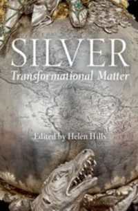 銀と人類史<br>Silver : Transformational Matter (Proceedings of the British Academy)
