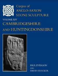 Corpus of Anglo-Saxon Stone Sculpture, XIV, Cambridgeshire and Huntingdonshire (Corpus of Anglo-saxon Stone Sculpture)