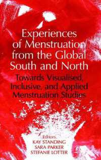 Experiences of Menstruation from the Global South and North : Towards a Visualised, Inclusive, and Applied Menstruation Studies (Proceedings of the British Academy)