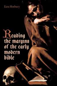 Reading the Margins of the Early Modern Bible (British Academy Monographs)
