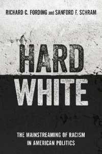 アメリカ政治にみる人種主義の主流化<br>Hard White : The Mainstreaming of Racism in American Politics