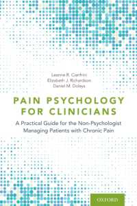 Pain Psychology for Clinicians : A Practical Guide for the Non-Psychologist Managing Patients with Chronic Pain