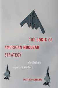アメリカ核戦略の論理<br>The Logic of American Nuclear Strategy : Why Strategic Superiority Matters (Bridging the Gap)