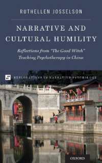 Narrative and Cultural Humility : Reflections from 'The Good Witch' Teaching Psychotherapy in China (Explorations in Narrative Psychology)