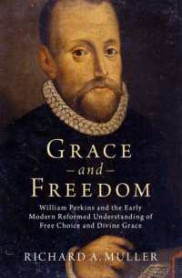 Grace and Freedom : William Perkins and the Early Modern Reformed Understanding of Free Choice and Divine Grace