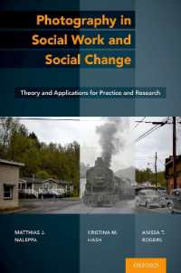 写真でみるソーシャルワークと社会変革<br>Photography in Social Work and Social Change : Theory and Applications for Practice and Research