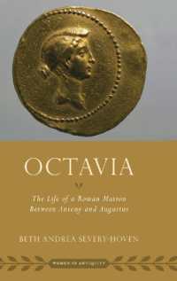 Octavia : The Life of a Roman Matron between Antony and Augustus (Women in Antiquity)