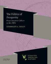 Politics of Prosperity : Mass Consumer Culture in the 1920s (Debating American History)