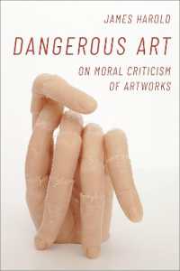 Dangerous Art : On Moral Criticisms of Artwork (Thinking Art)
