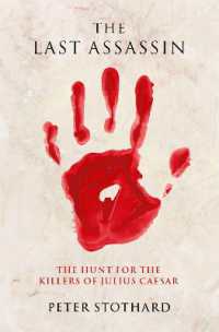 The Last Assassin : The Hunt for the Killers of Julius Caesar