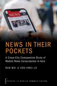 モバイル・ニュースの東アジア・東南アジア都市間比較<br>News in their Pockets : A Cross-City Comparative Study of Mobile News Consumption in Asia (Studies in Mobile Communication)