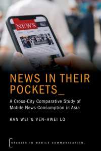 モバイル・ニュースの東アジア・東南アジア都市間比較<br>News in their Pockets : A Cross-City Comparative Study of Mobile News Consumption in Asia (Studies in Mobile Communication)