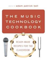 The Music Technology Cookbook : Ready-Made Recipes for the Classroom
