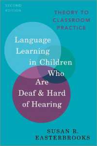 Language Learning in Children Who Are Deaf and Hard of Hearing : Theory to Classroom Practice (Professional Perspectives on Deafness: Evidence and Applications) （2ND）