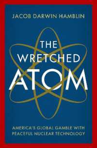 原子力の平和利用：アメリカのグローバル戦略<br>The Wretched Atom : America's Global Gamble with Peaceful Nuclear Technology