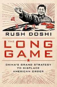 長期戦：アメリカ中心の世界秩序を置き換える中国の大戦略<br>The Long Game : China's Grand Strategy to Displace American Order (Bridging the Gap)