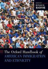 オックスフォード版　アメリカ移民・エスニシティ・ハンドブック<br>Oxford Handbook of American Immigration and Ethnicity (Oxford Handbooks)