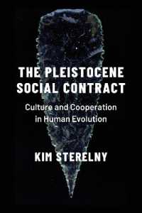 キム・ステレルニー著／更新世の社会契約：人類進化における文化と協力行動<br>The Pleistocene Social Contract : Culture and Cooperation in Human Evolution