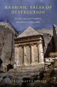 Rabbinic Tales of Destruction : Gender, Sex, and Disability in the Ruins of Jerusalem