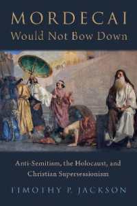 Mordecai Would Not Bow Down : Anti-Semitism, the Holocaust, and Christian Supersessionism