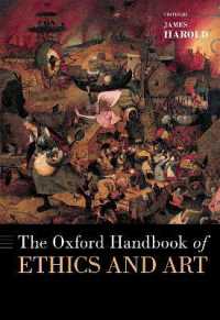 オックスフォード版　芸術と倫理ハンドブック<br>The Oxford Handbook of Ethics and Art (Oxford Handbooks Series)