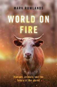 Ｍ．ローランズ著／地球の危機と未来<br>World on Fire : Humans, Animals, and the Future of the Planet