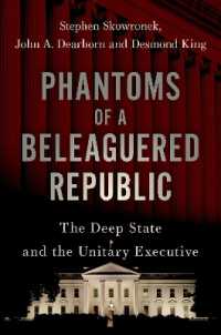 Phantoms of a Beleaguered Republic : The Deep State and the Unitary Executive