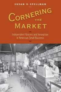 Cornering the Market : Independent Grocers and Innovation in American Small Business