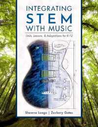 Integrating STEM with Music : Units, Lessons, and Adaptations for K-12