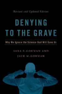 Denying to the Grave : Why We Ignore the Science That Will Save Us, Revised and Updated Edition