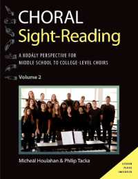 Choral Sight Reading : A Kodály Perspective for Middle School to College-Level Choirs, Volume 2 (Kodaly Today Handbook Series)