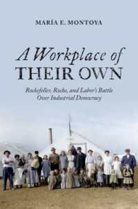 A Workplace of Their Own : Rockefeller, Roche, and Labor's Battle over Industrial Democracy