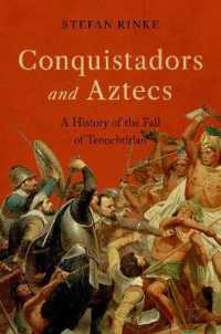 Conquistadors and Aztecs : A History of the Fall of Tenochtitlan